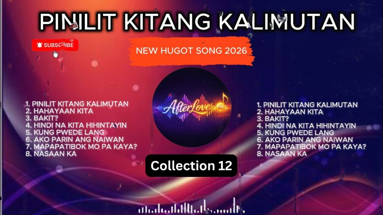 💔 【HUGOT SONGS #17】 – “PINILIT KITANG KALIMUTAN” | New Hugot OPM Playlist 2026