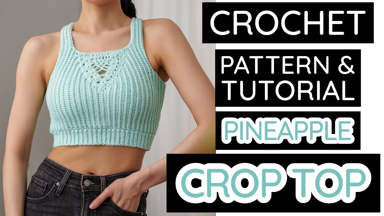 How to Crochet: Pineapple Stitch Crop Top | Pattern & Tutorial DIY
