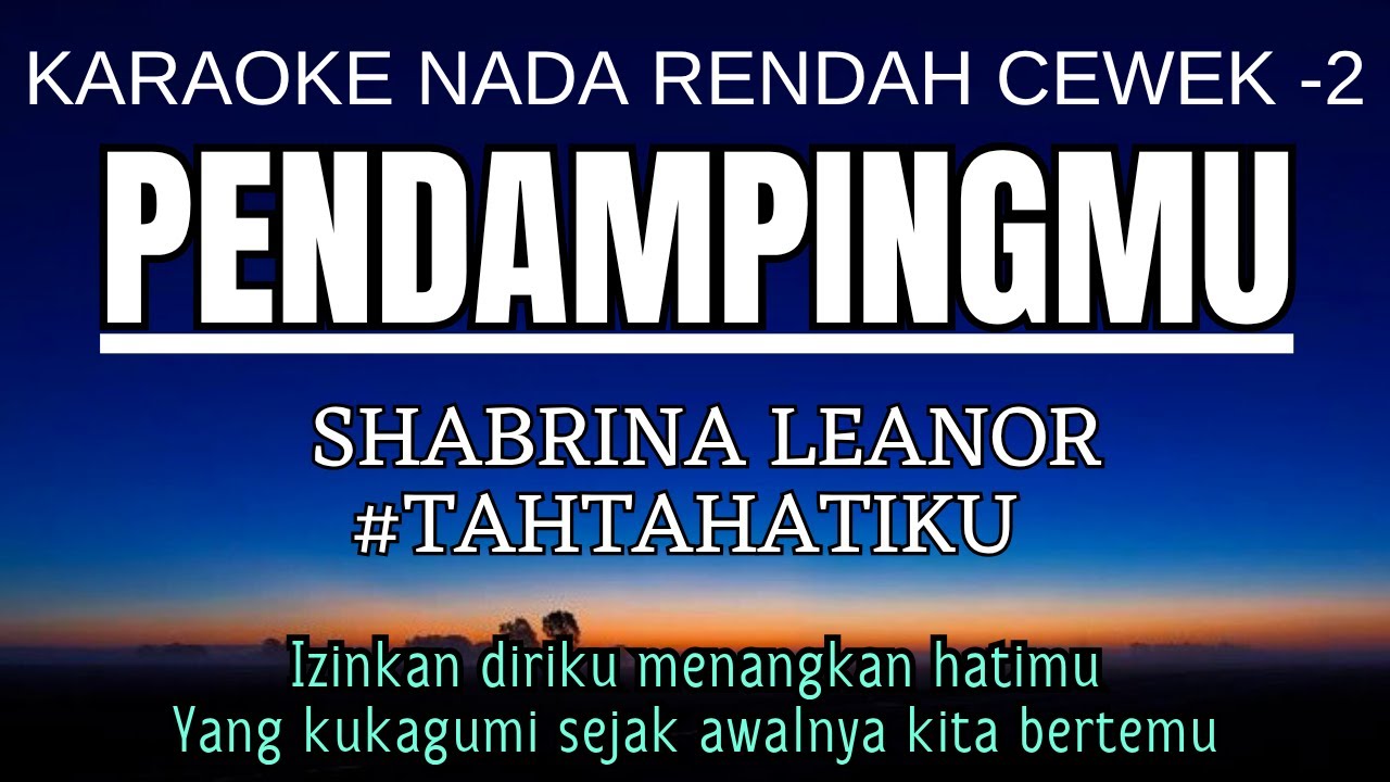 Pendampingmu #TahtaHatiku - Shabrina Leanor (Karaoke Lower Key Nada Rendah wanita -2 A#)