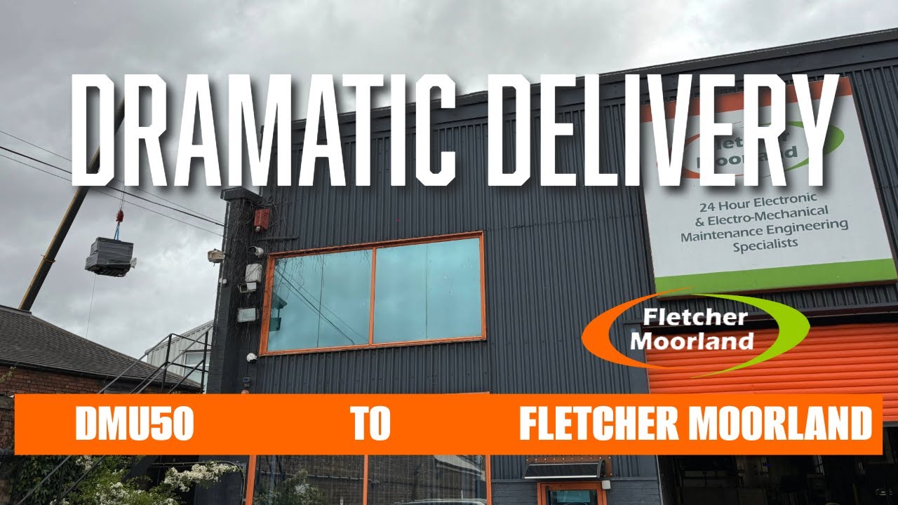 Dramatic Delivery Fletcher Moorland DMG MORI DMU50 Delivery