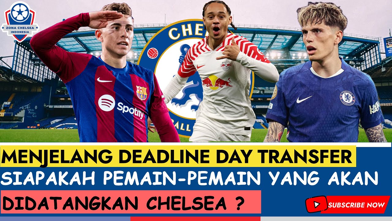 MENJELANG DEADLINE DAY TRANSFER | SIAPA SAJA PEMAIN YANG AKAN DIBELI CHELSEA ?