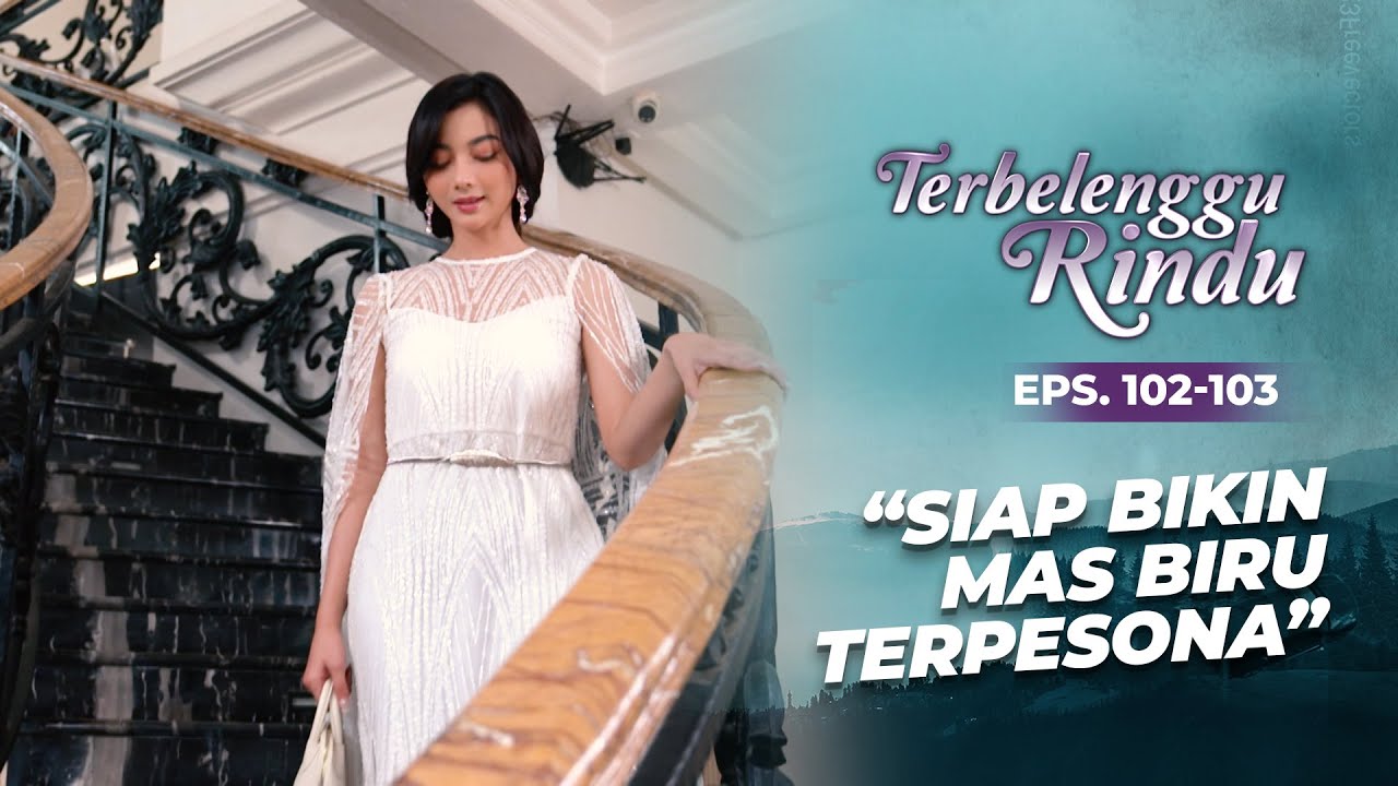 Tampil Cantik! Amira Siap Bikin Mas Biru Terpesona | TERBELENGGU RINDU | EPS. 102-103 (2/3)