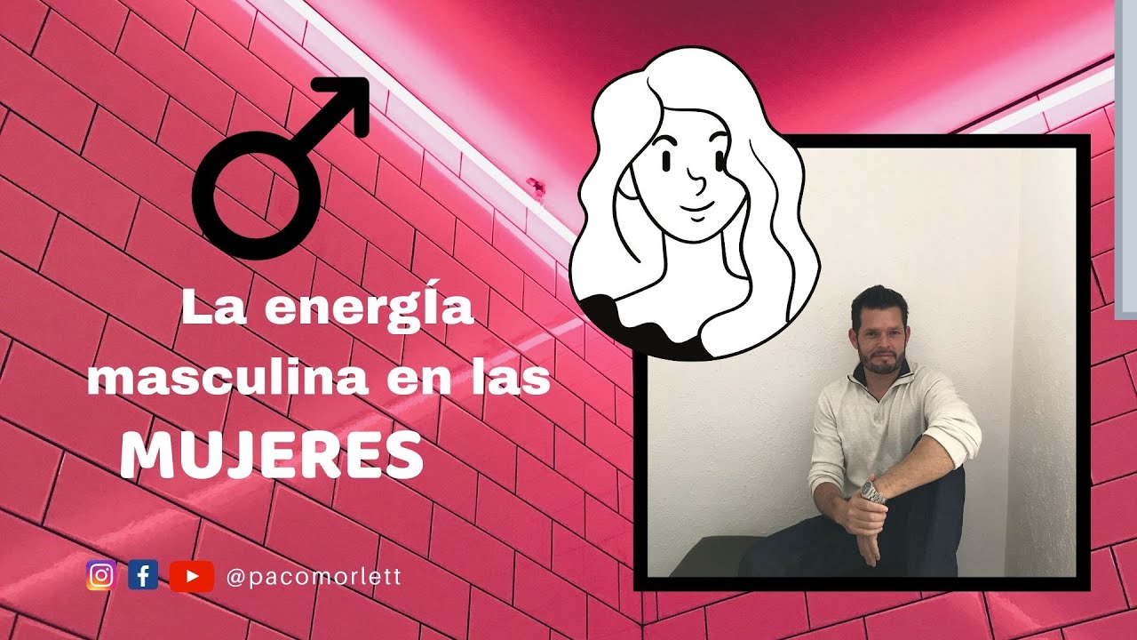 La energía masculina en las MUJERES