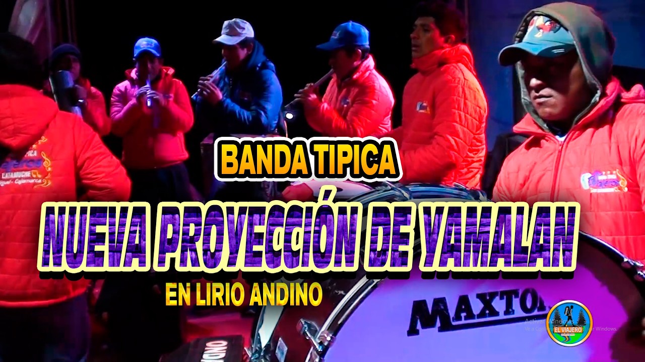 BANDA TÍPICA  - NUEVA PROYECCIÓN DE YAMALAN - LIRIO ANDINO