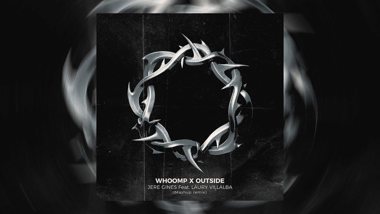 Whoomp X Outside (Jere Gines Mashup) Feat. @lauryvillalbaa