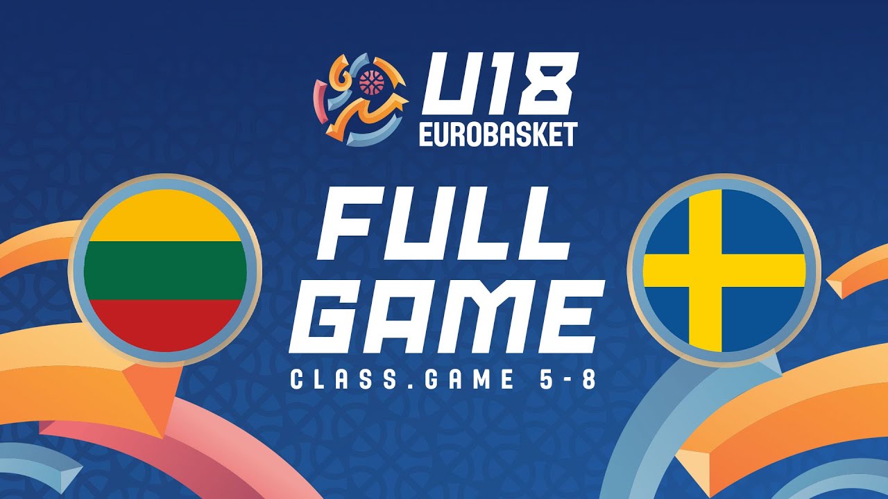 Class. Games 5-8 | Lithuania v Sweden | Full Basketball Game | FIBA U18 EuroBasket 2024