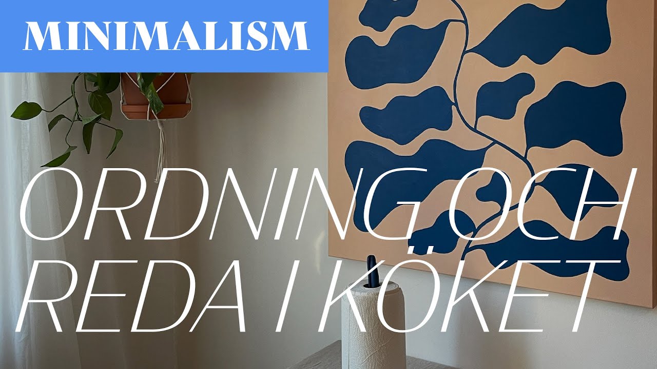 MINIMALISM TIPS / ORDNING OCH REDA I KÖKET