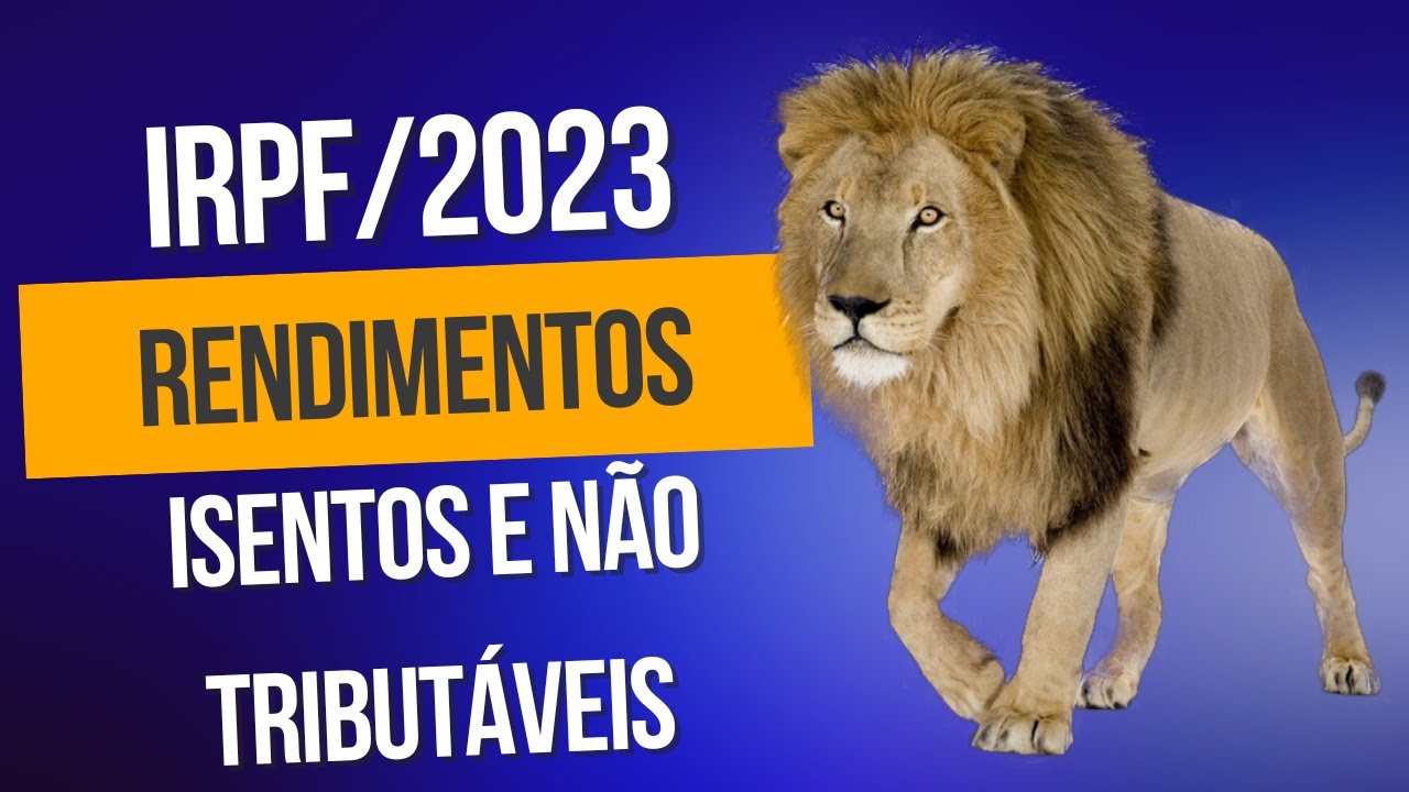 IRPF/2023 - Rendimentos Isentos e N&atilde;o Tribut&aacute;veis | Tribut&aacute;rio na Pr&aacute;tica - Aprenda com o Auditor.