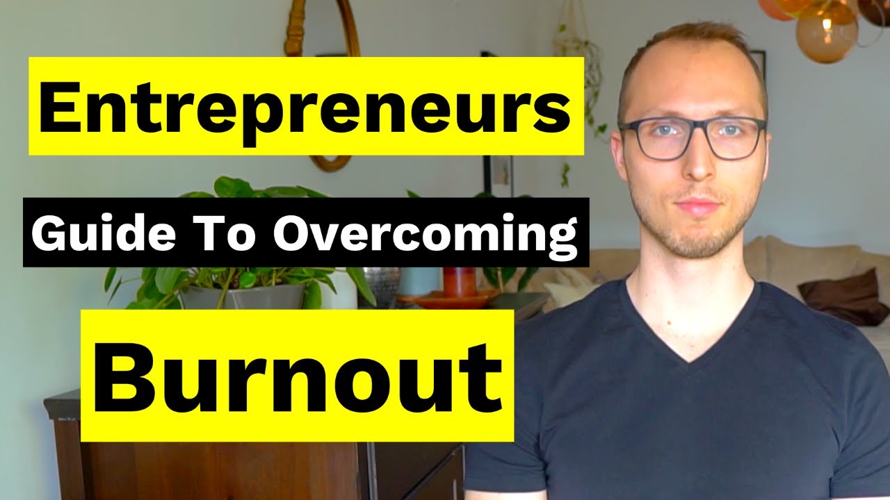 The Entrepreneur's Guide to Overcoming Burnout