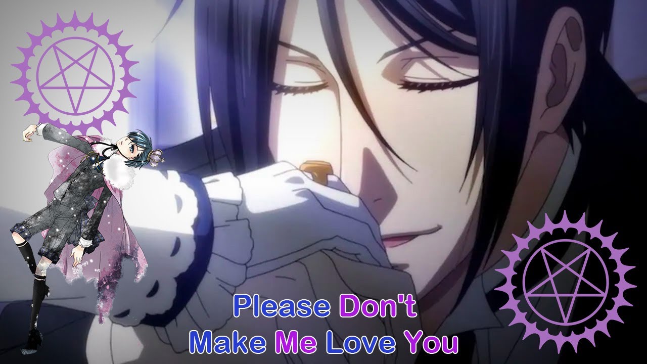 Ciel X Sebastian Please Don't Make Me Love You