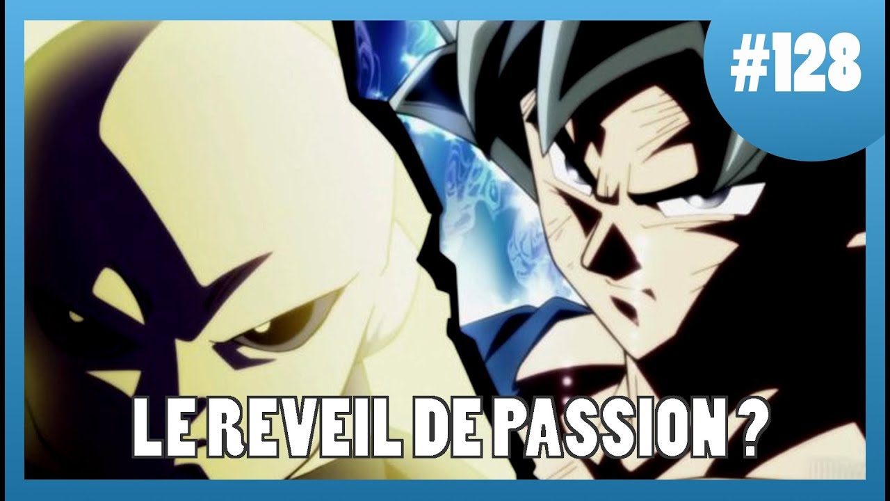 Le Réveil de la Passion - Dragon Ball Super #128