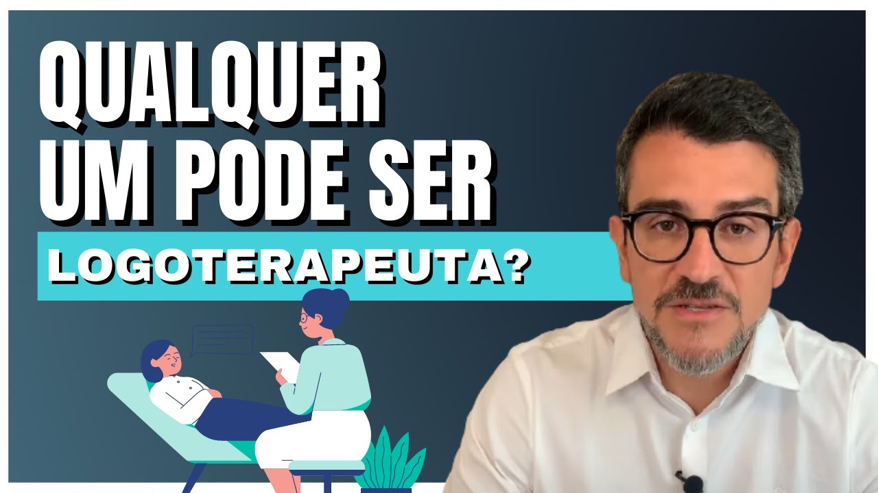 Quem pode ser UM LOGOTERAPEUTA?