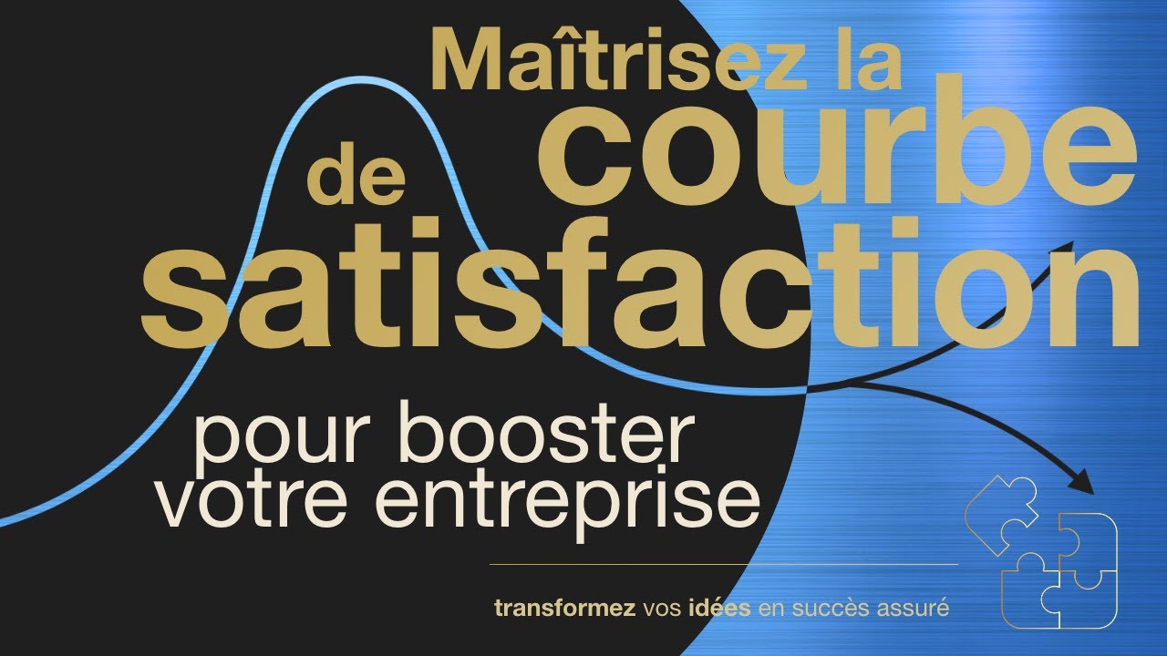 Maîtrisez la courbe de satisfaction pour booster votre entreprise