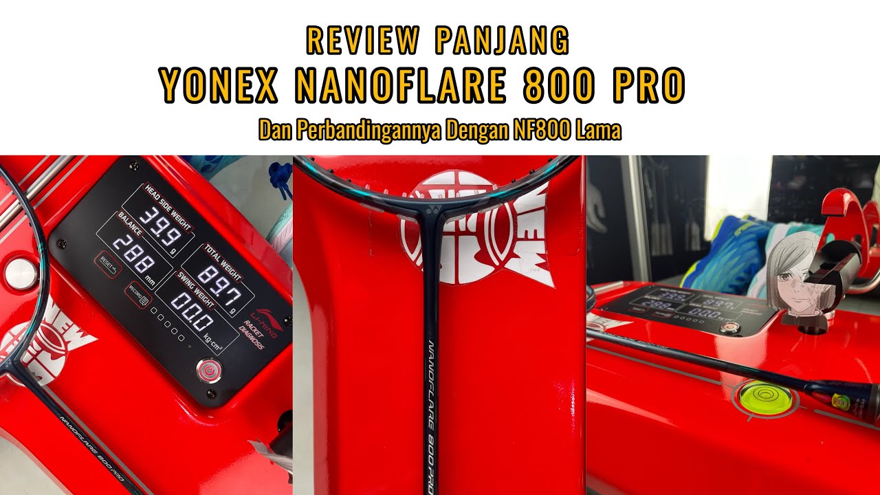 Review Raket Badminton Yonex Terbaru - YONEX NANOFLARE 800 PRO dan Perbandingan dengan yang lama!