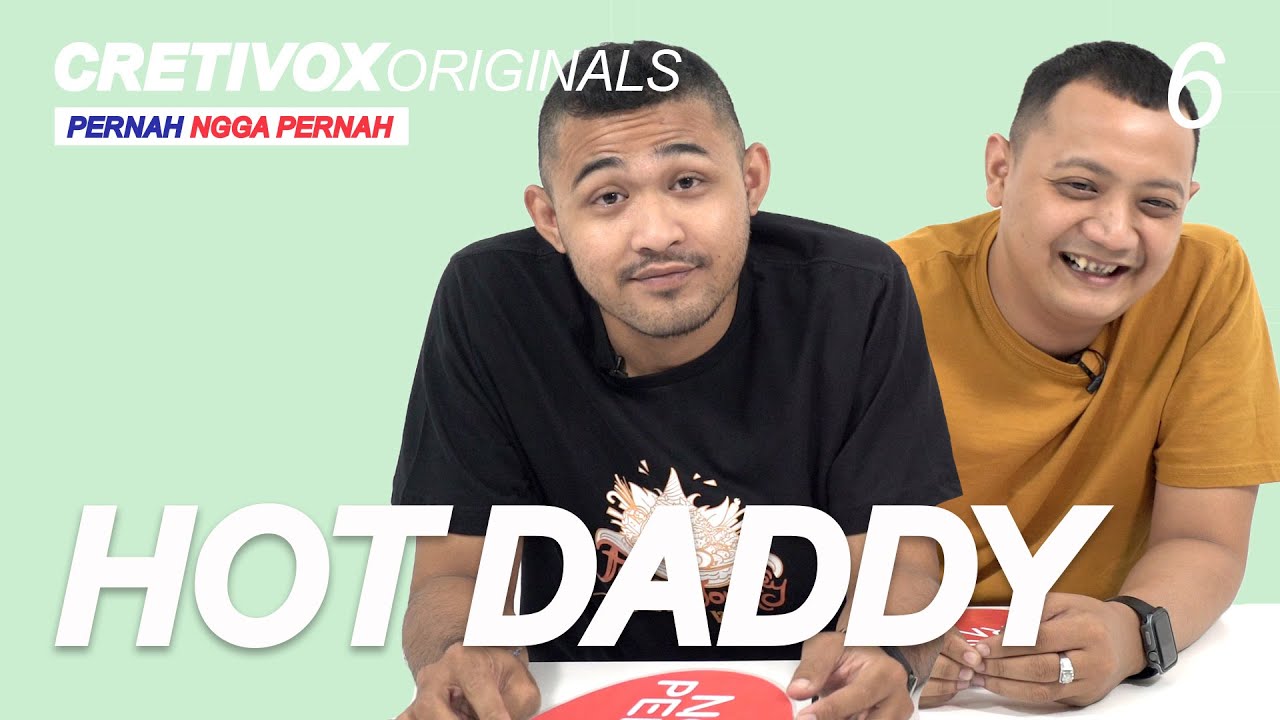 HOT DADDY Main PERNAH NGGA PERNAH | S1 • E6