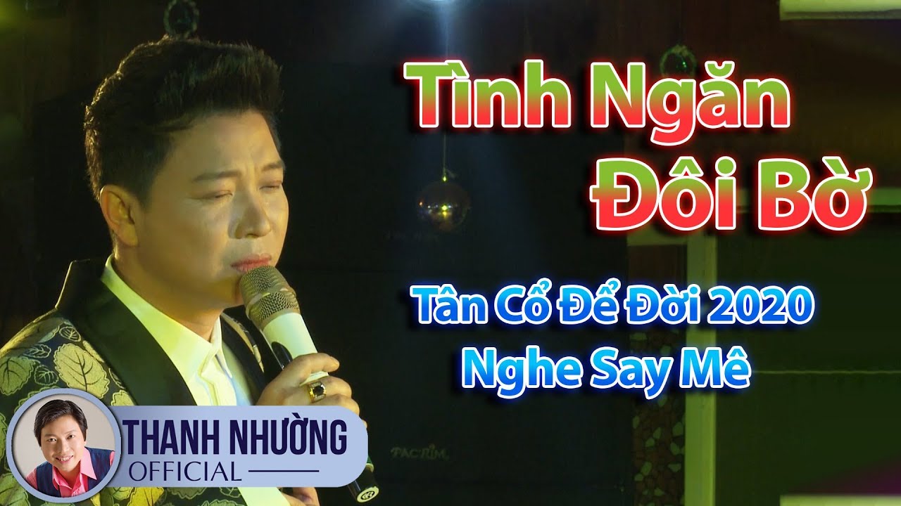 Tân Cổ Để Đời 2020 | Tuyệt Phẩm Tân Cổ Tình Ngăn Đôi Bờ Nghe Say Mê | NS Thanh Nhường ✔