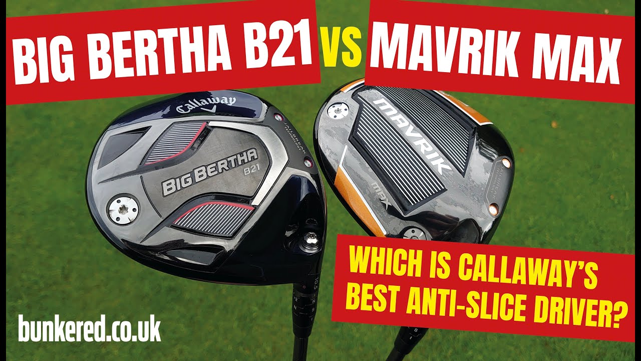 WHICH DRIVER IS BEST AT FIXING A SLICE??? - Callaway Big Bertha B21 vs MAVRIK Max