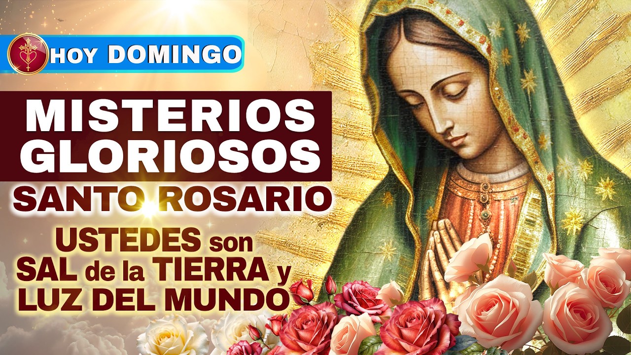Santo Rosario HOY Dom 8 Feb 2026 ☀️ (Gloriosos) — “Ustedes son la Luz del Mundo”