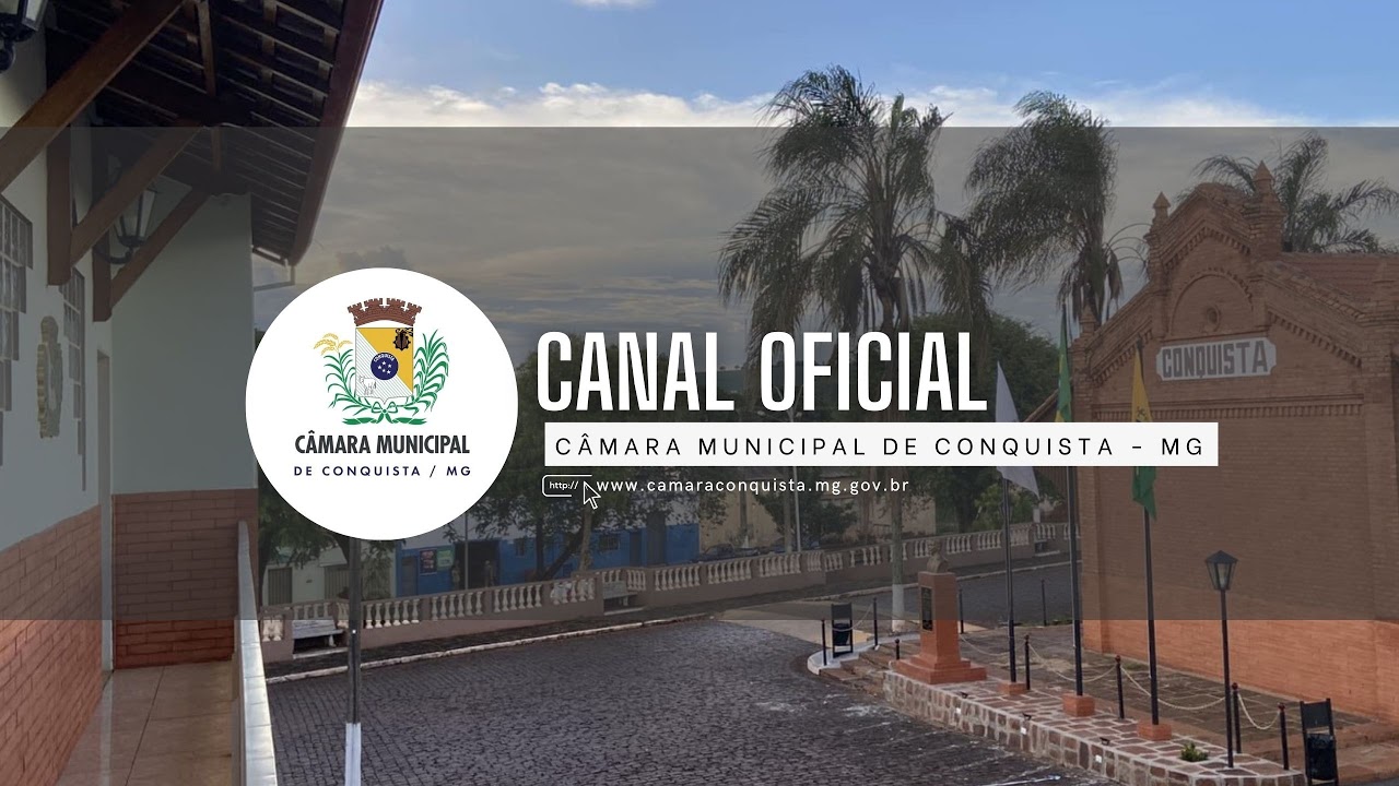 3° Sessão Ordinária - Transmissão ao vivo de Canal Oficial | Câmara Municipal de Conquista-MG