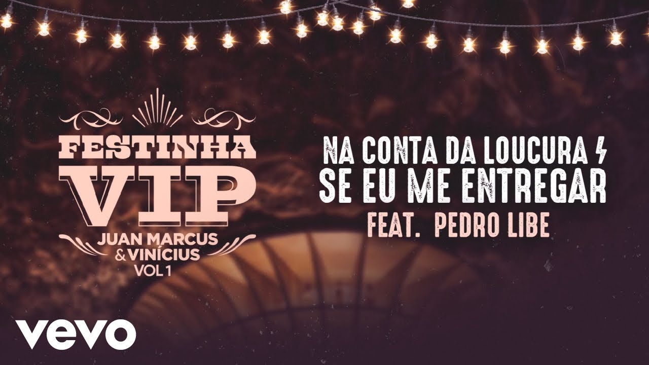 Na Conta da Loucura / Se Eu Me Entregar| feat. Pedro Libe (Festinha Vip 1)