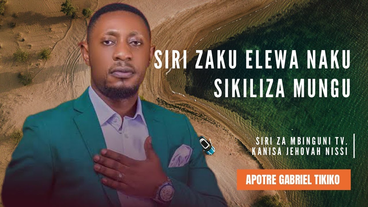 KUELEWA NAKU SIKILIZA MUNGU. #gabrieltikiko