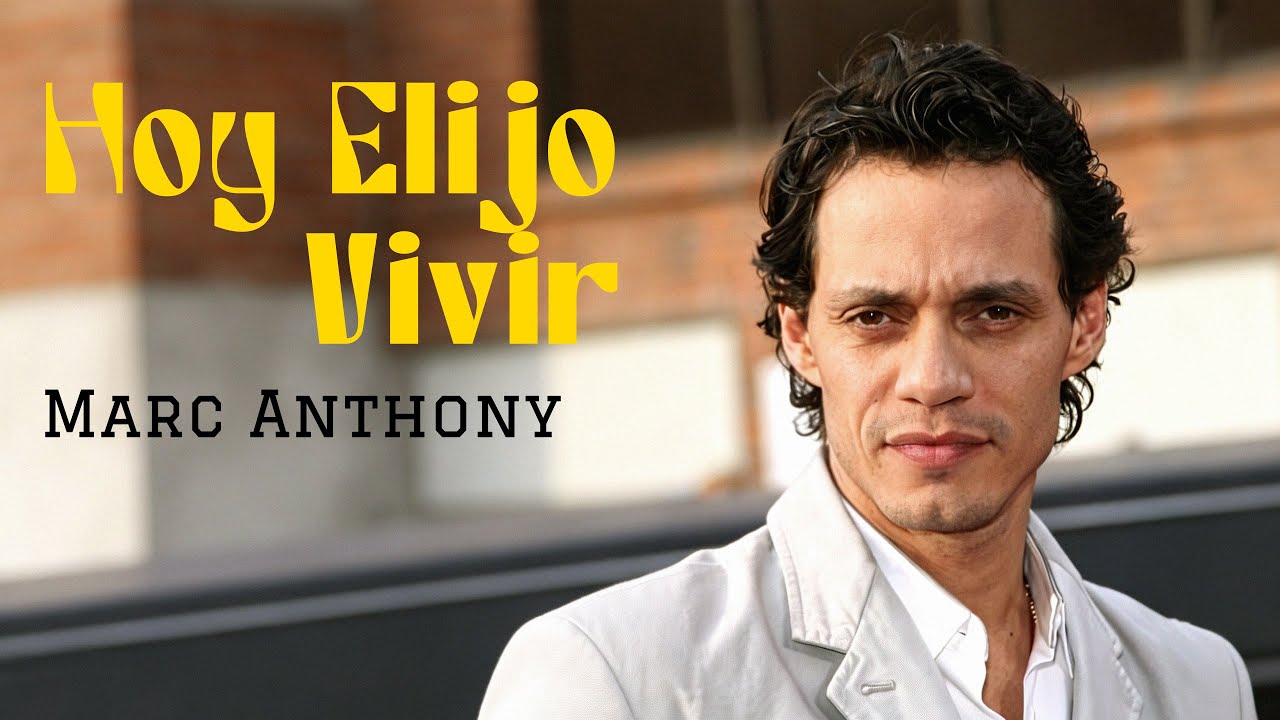 Marc Anthony - Hoy Elijo Vivir