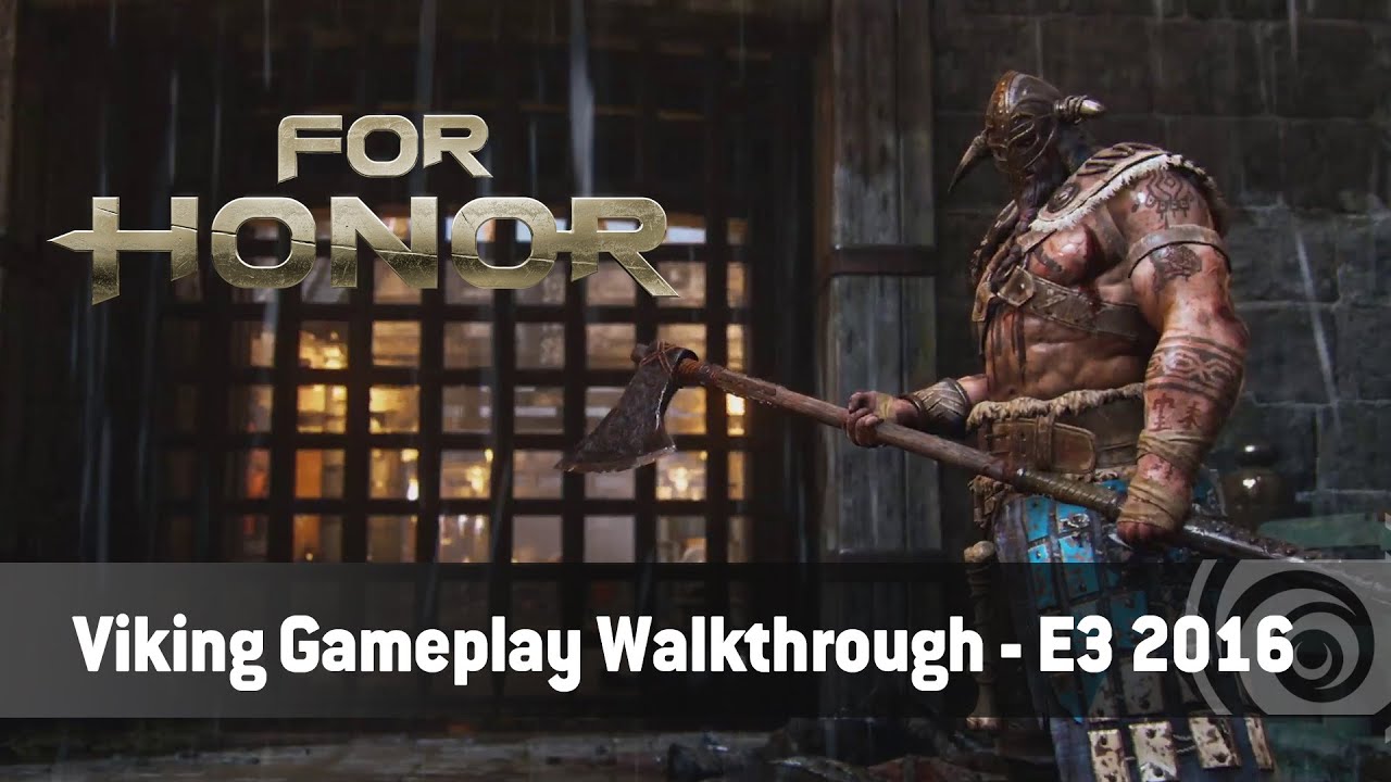 For Honor – Viking Gameplay Walkthrough Trailer - E3 2016