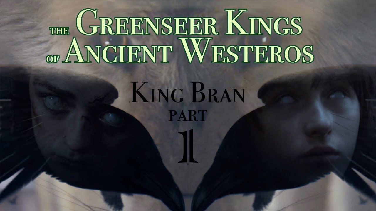 King Bran 1: The Greenseer Kings of Ancient Westeros