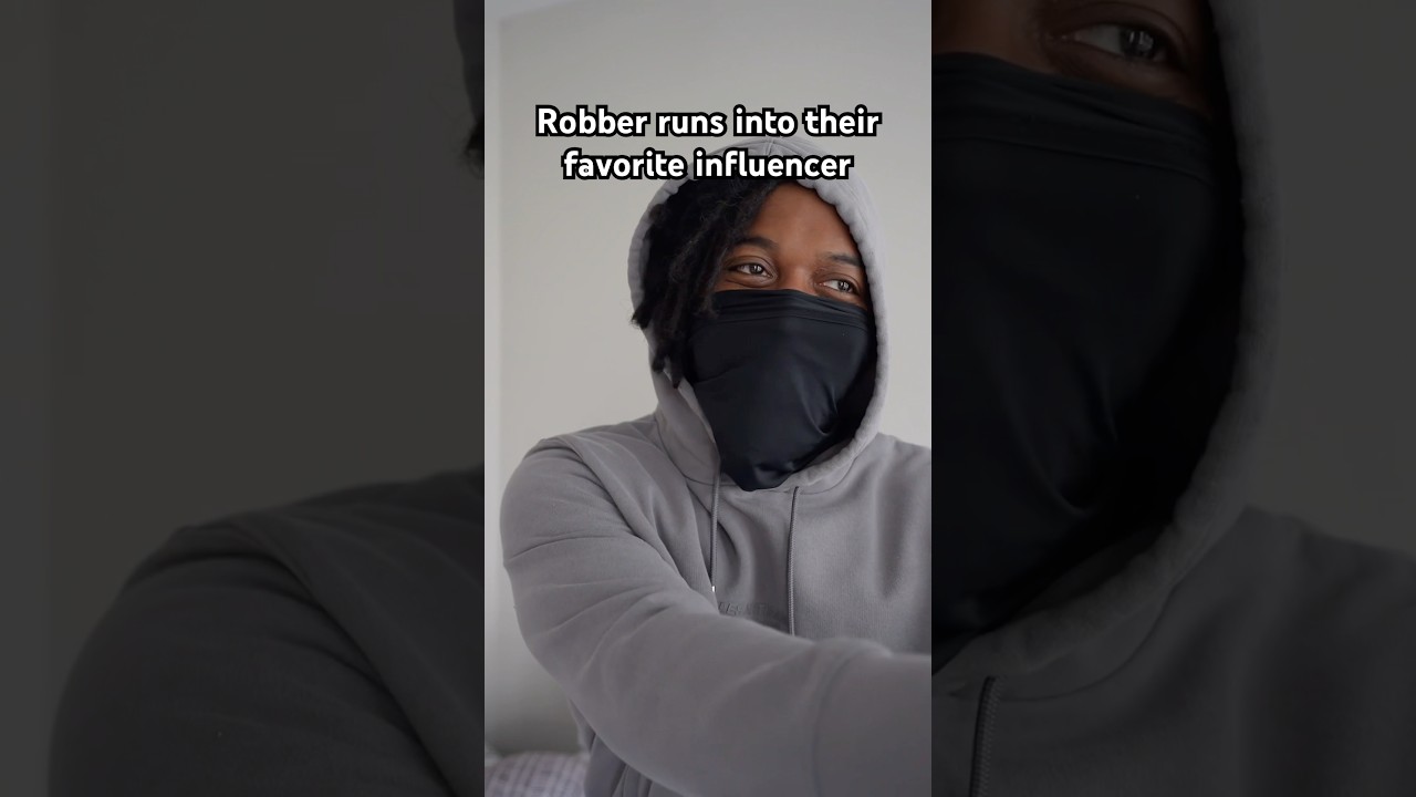 When you rob your favorite influencer