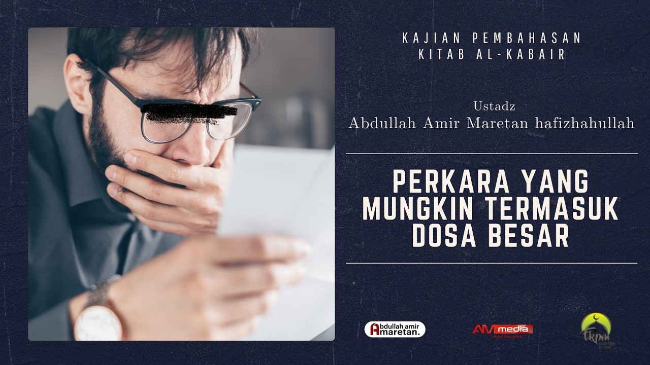 🔴 [LIVE] Perkara Yang Mungkin termasuk Dosa Besar - Ustadz Abdullah Amir Maretan حفظه الله