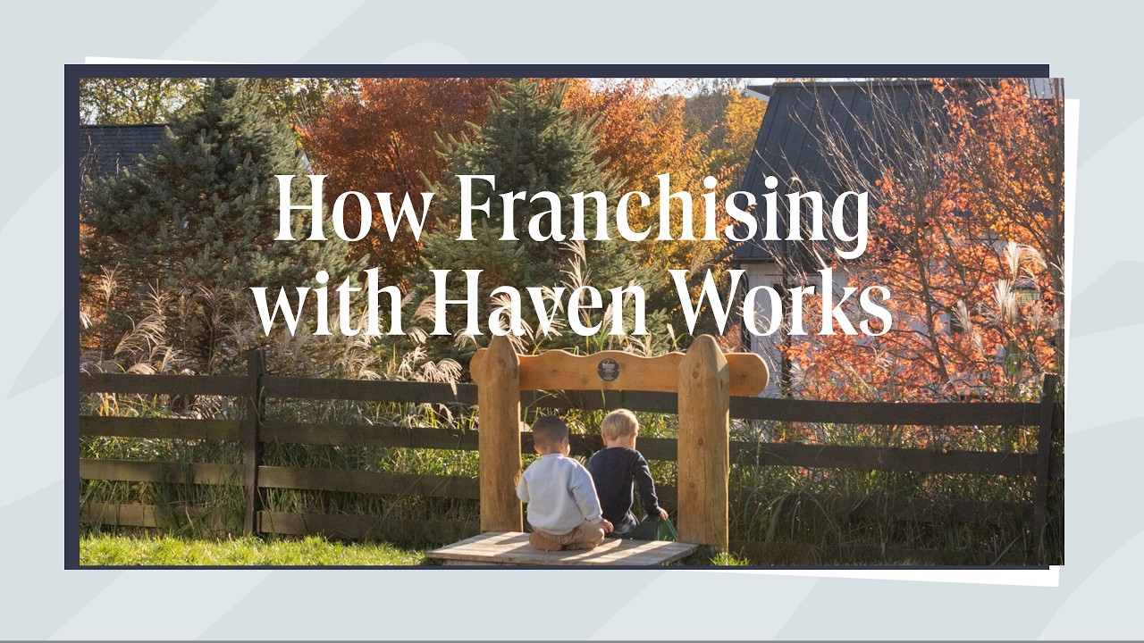 Own a Haven: How Our Franchise Model Works