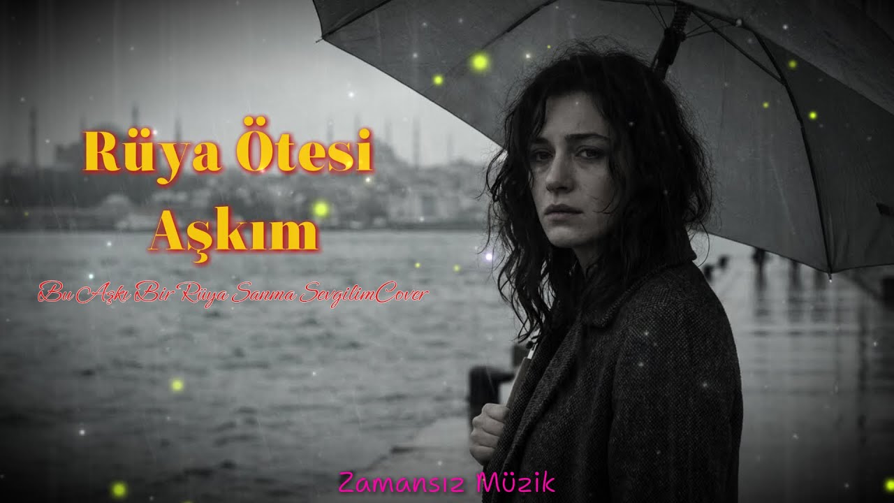 Rüya Ötesi Aşkım (Bu Aşkı Bir Rüya Sanma Sevgilim Cover) - Psychedelic Anatolian Rock