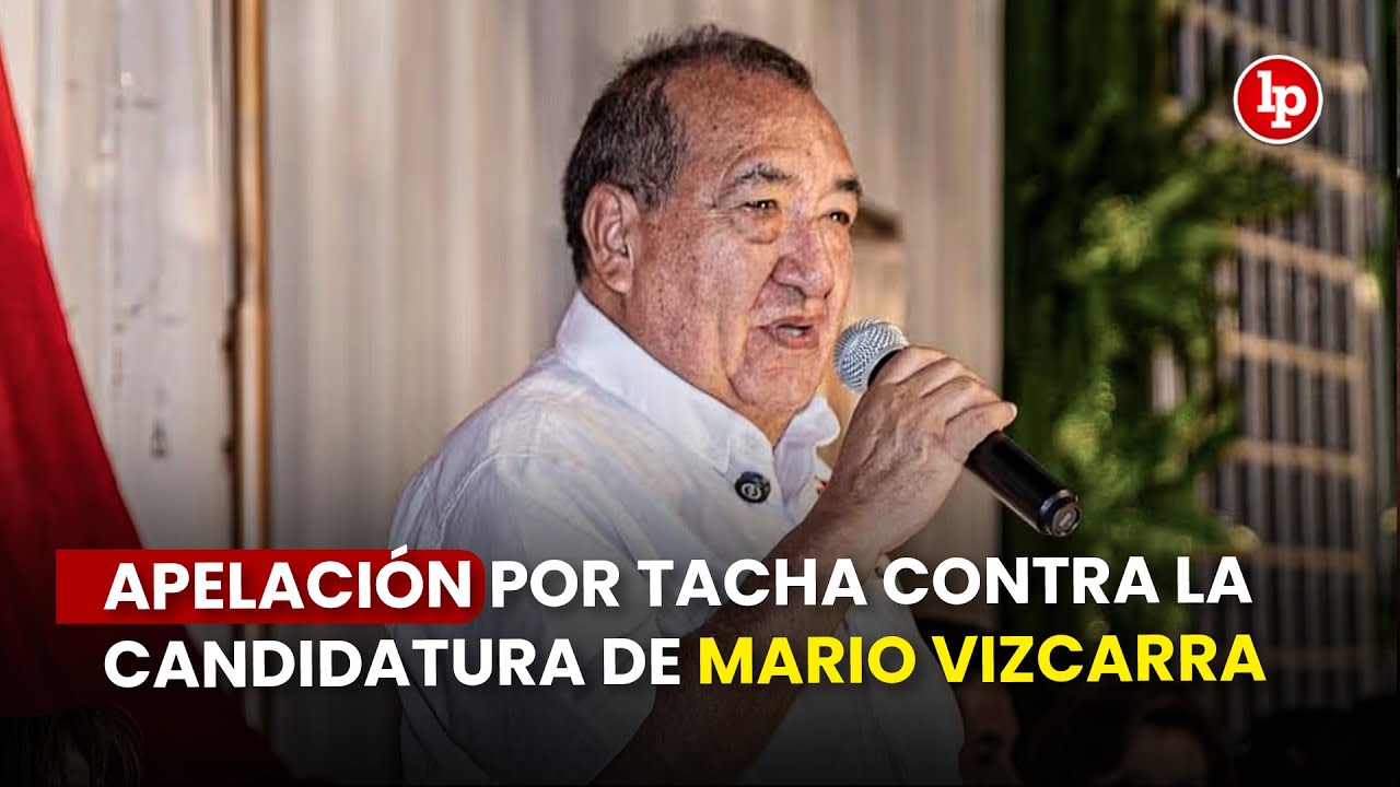 JNE evalúa apelación por tacha contra la candidatura de Mario Vizcarra