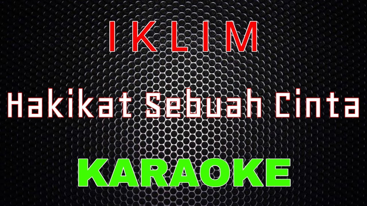 lklim - Hakikat Sebuah Cinta [Karaoke] | LMusical