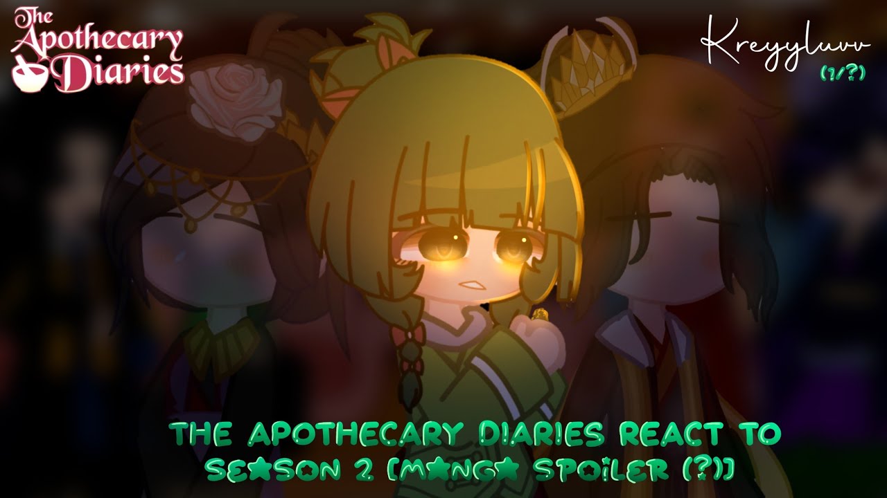 Apothecary Diaries React To Season 2 (1/?) ❦ Manga Spoiler (?) ❦ Credit On Description ❦ kreyyluvv
