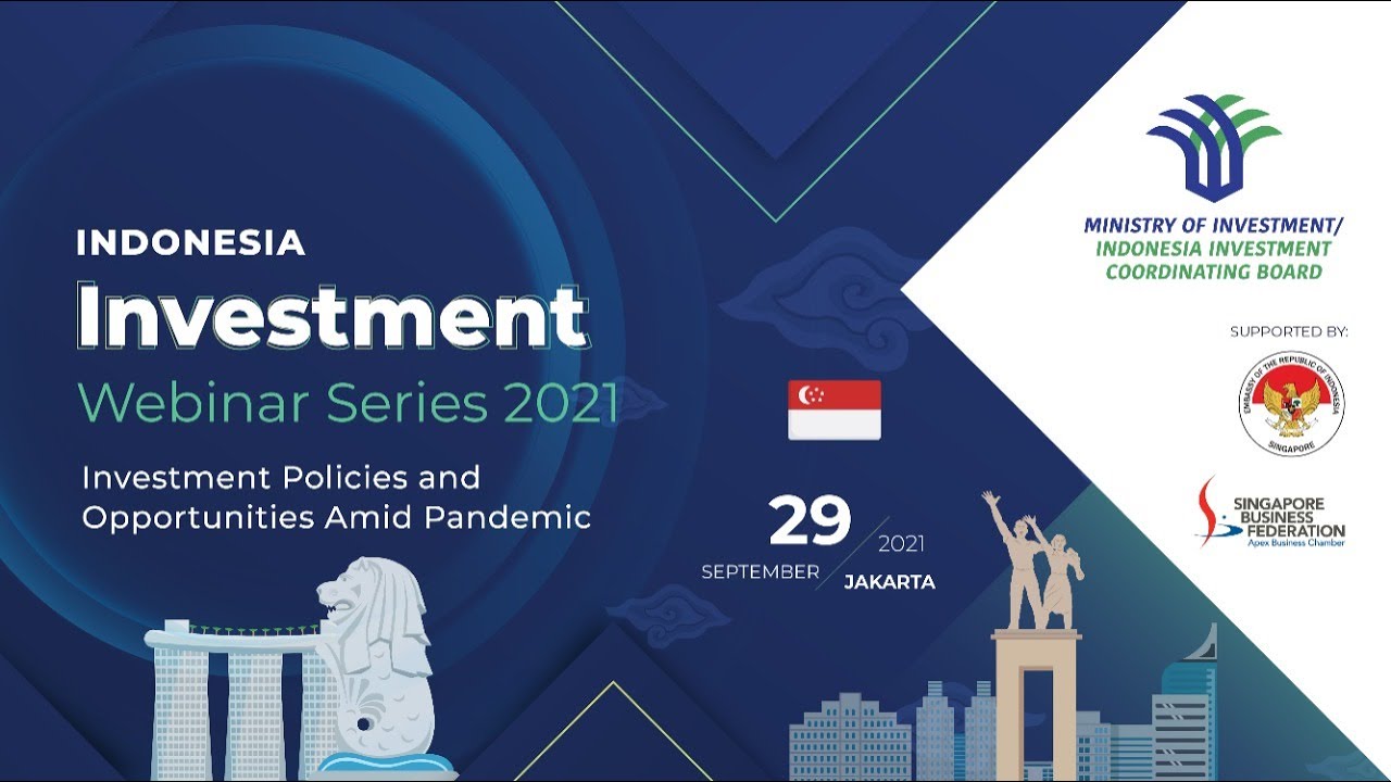 INDONESIA INVESTMENT WEBINAR SERIES 2021-Singapura