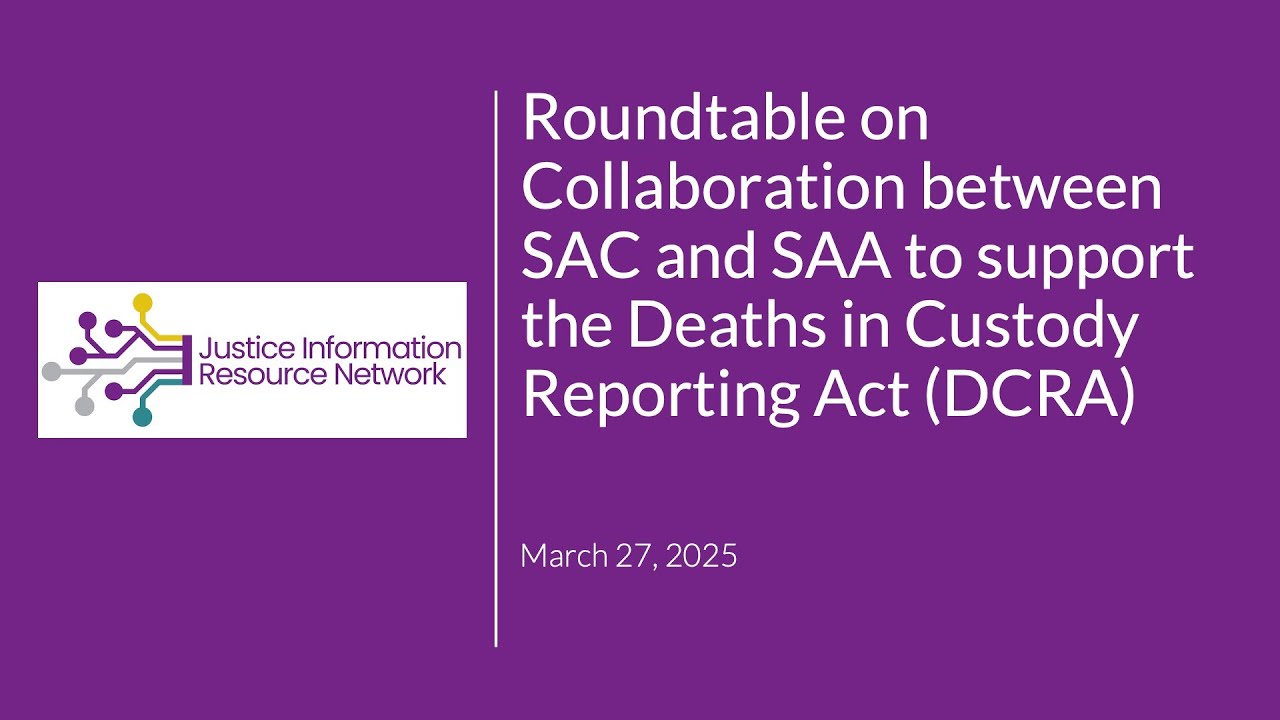 Roundtable on Collaboration between SAC and SAA to support the Deaths in Custody Reporting Act DCRA