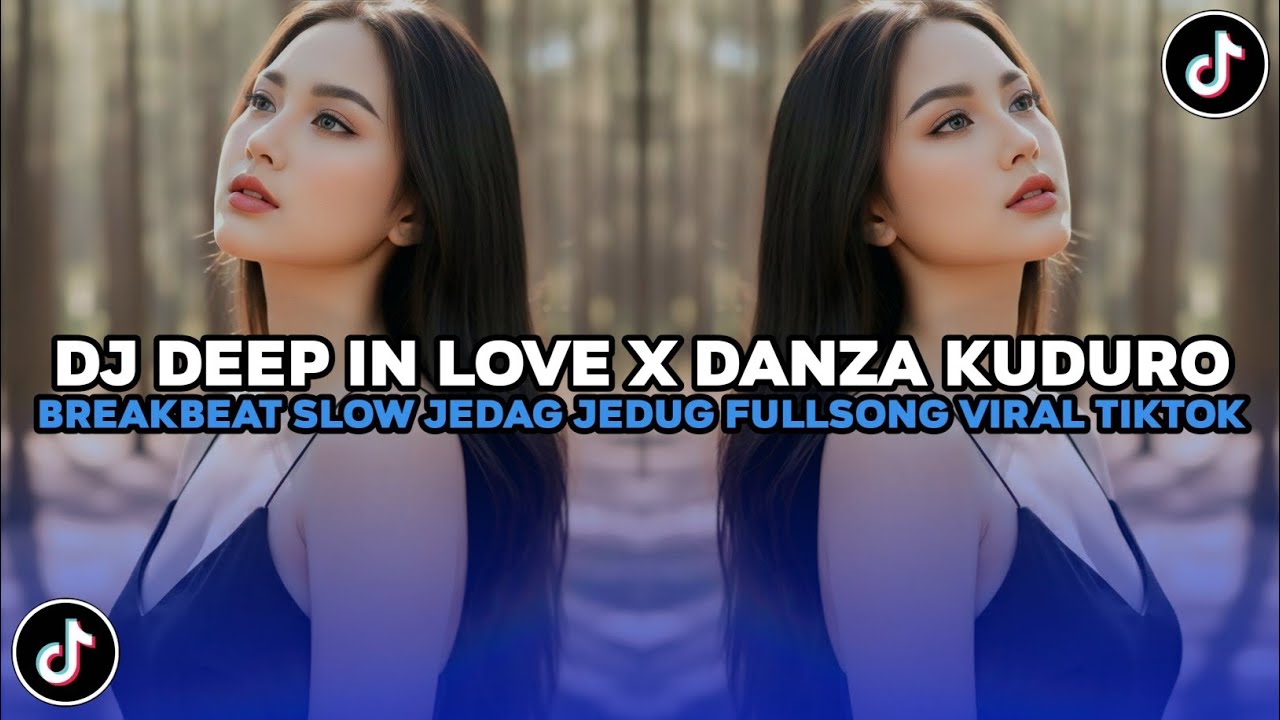 DJ DEEP IN LOVE X DANZA KUDURO BREAKBEAT JEDAG JEDUG FULLSONG VIRAL TIKTOK TERBARU 2026 !