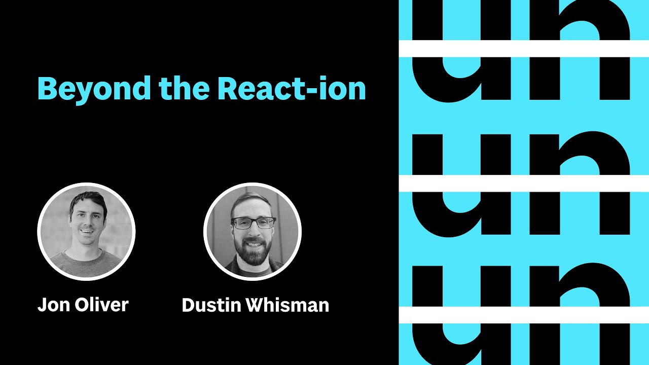 UnConference: Beyond the React-ion