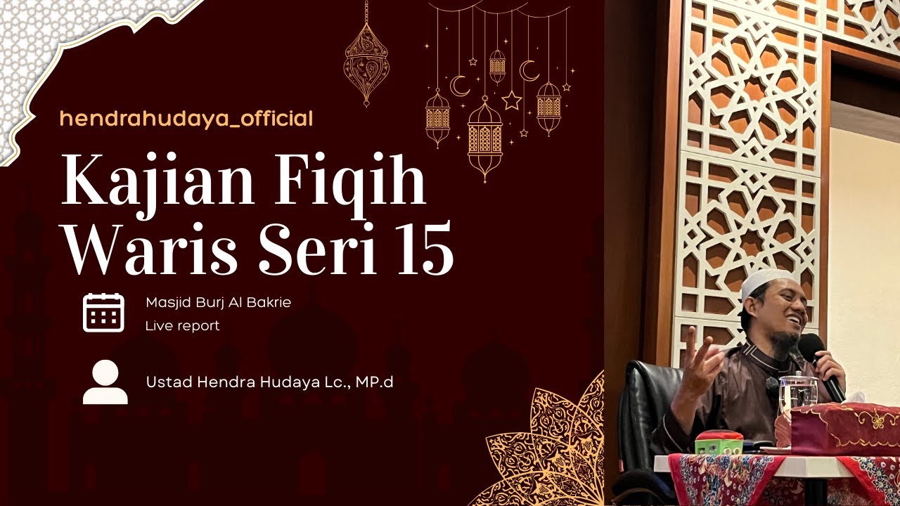 KAJIAN WARIS SERI 15 MASJID BURJ AL BAKRIE