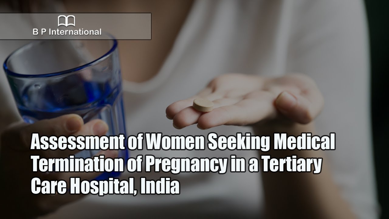 Assessment of Women Seeking Medical Termination of Pregnancy in a Tertiary Care Hospital, India