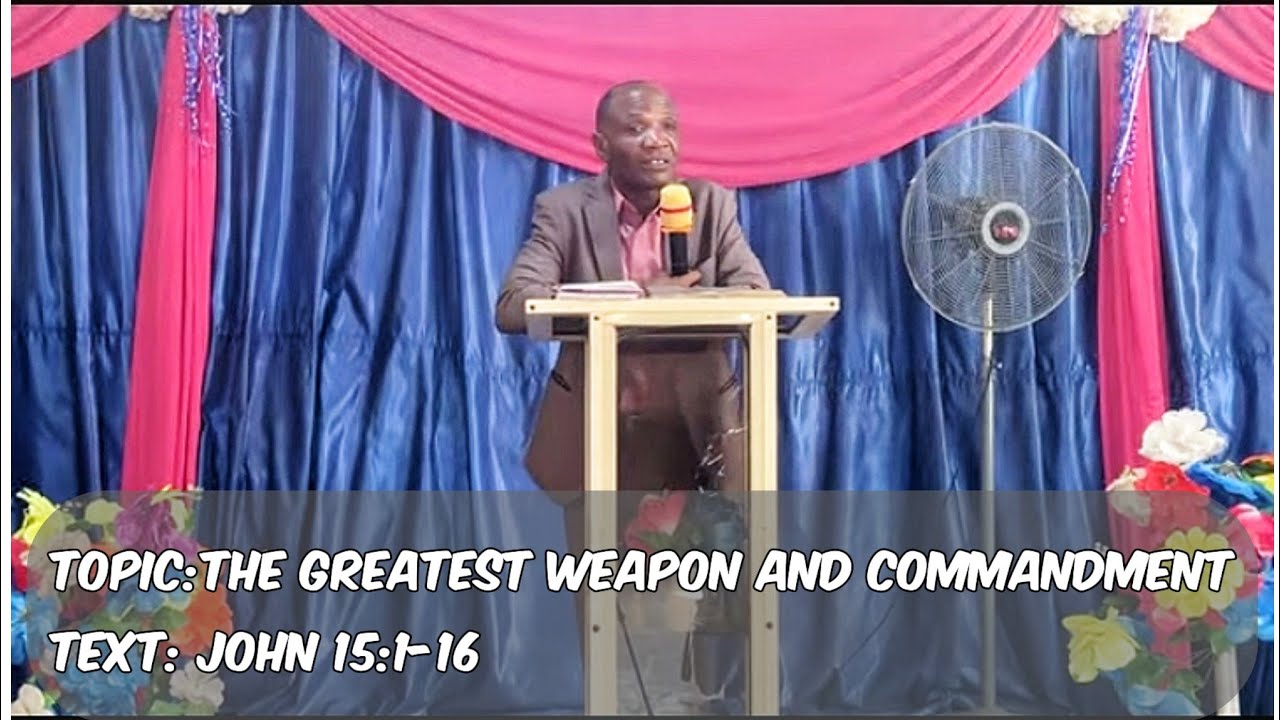 Topic:The Greatest weapon and commandment Text: John 15:1-16. SUNDAY 8TH OF FEBRUARY 2026.
