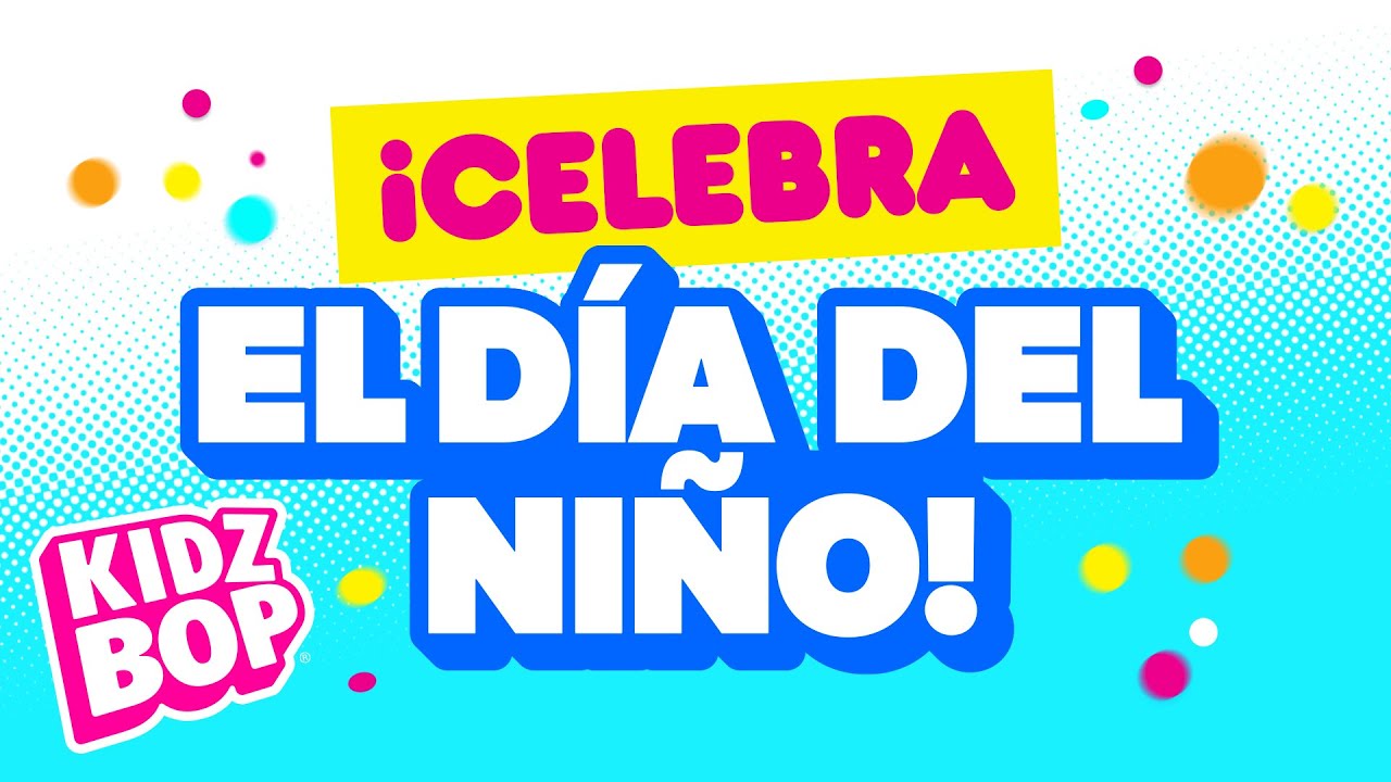 KIDZ BOP Kids - ¡Celebra el Día del Niño!⭐🎉
