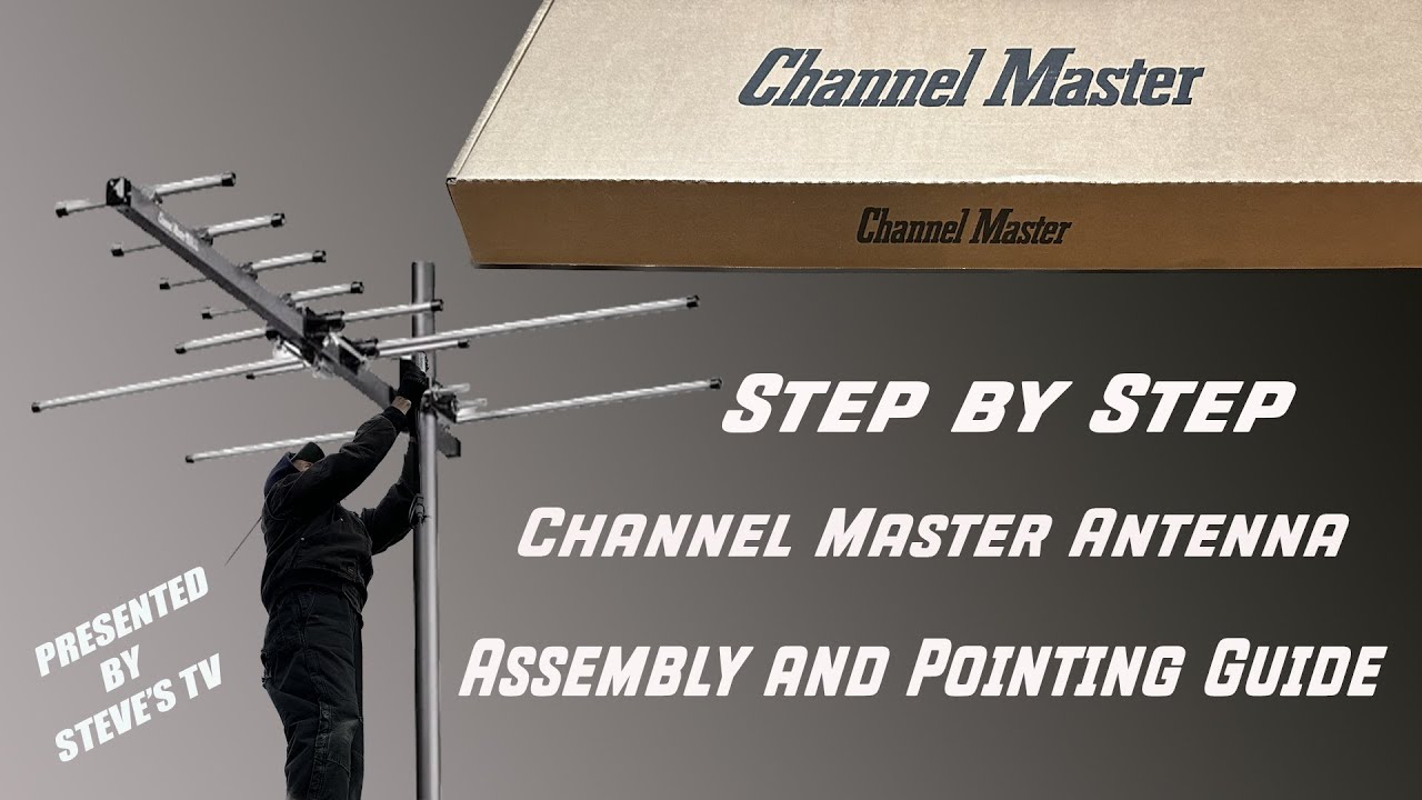 Step by Step Channel Master Antenna Assembly and Pointing Guide.