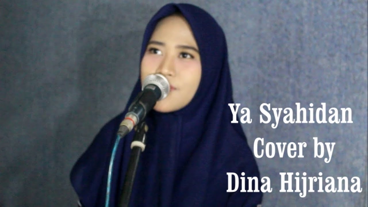 YA SYAHIDAN - Cover by Dwi Dina Hijriana