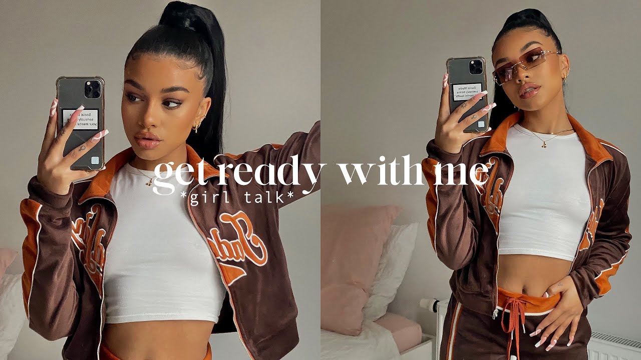 GIRL TALK GRWM 👼🏽