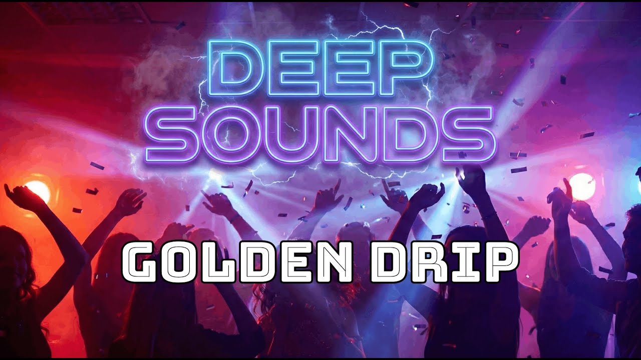 DEEP SOUNDS - Golden Drip