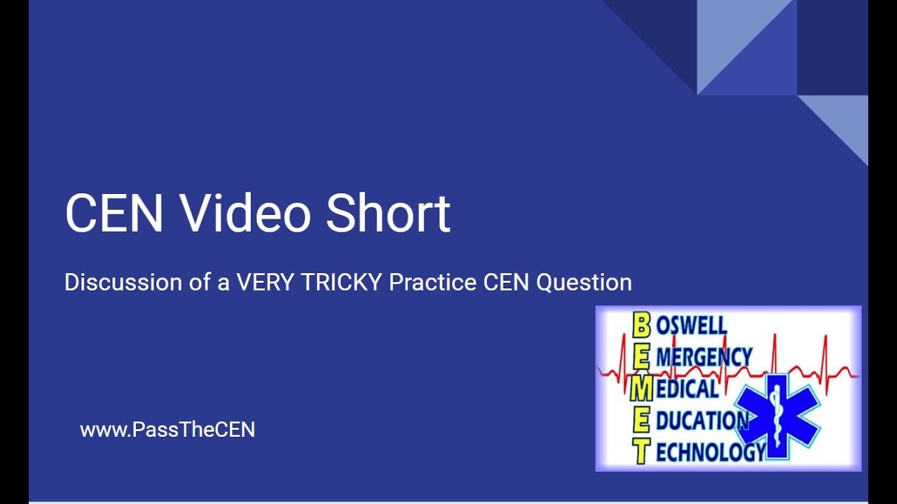 CEN Video Short   Discussion on a TRICKY practice question