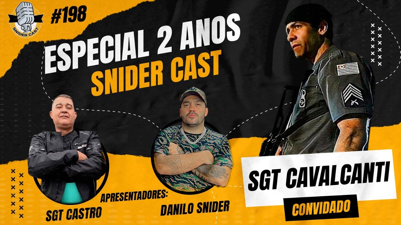 SGT. CAVALCANTI - SNIDERCAST #198 ( ESPECIAL 2 ANOS )