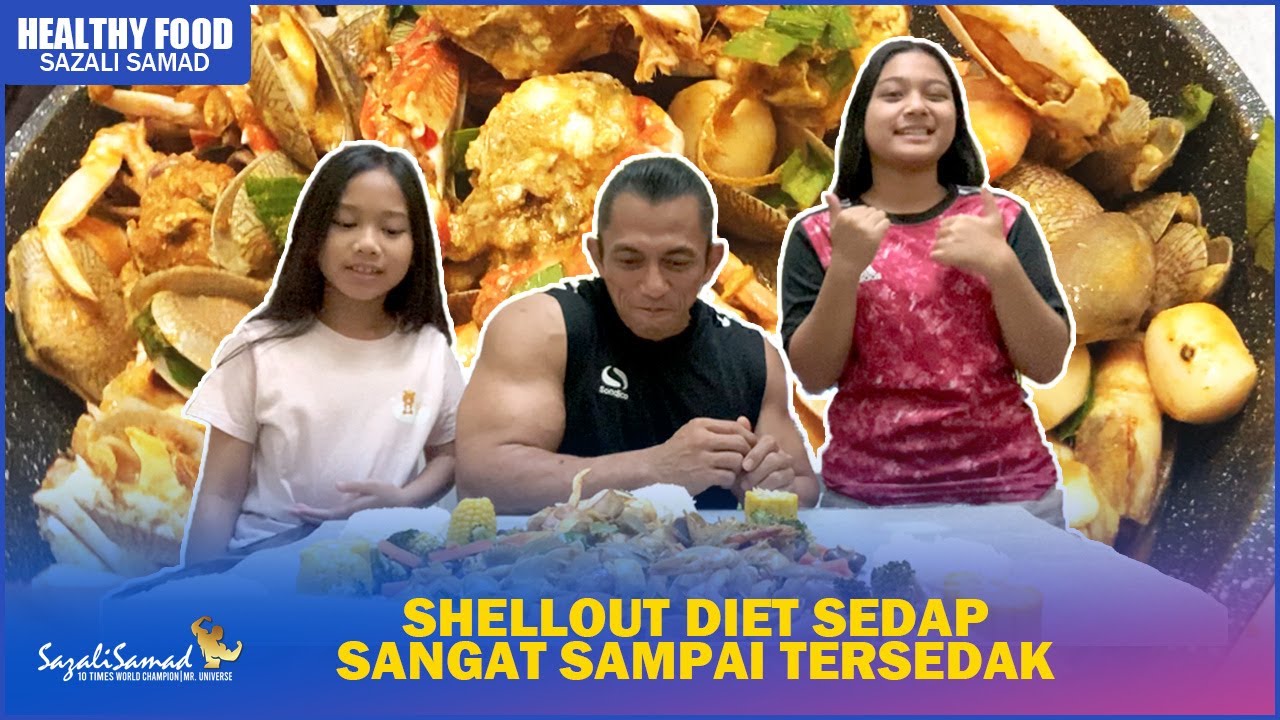 SHELLOUT DIET MEM MASAK SEDAP SANGAT SAMPAI SAZALI SAMAD TERSEDAK | HEALTHY FOOD